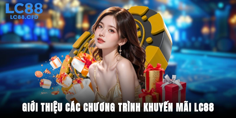Giới thiệu các chương trình khuyến mãi LC88