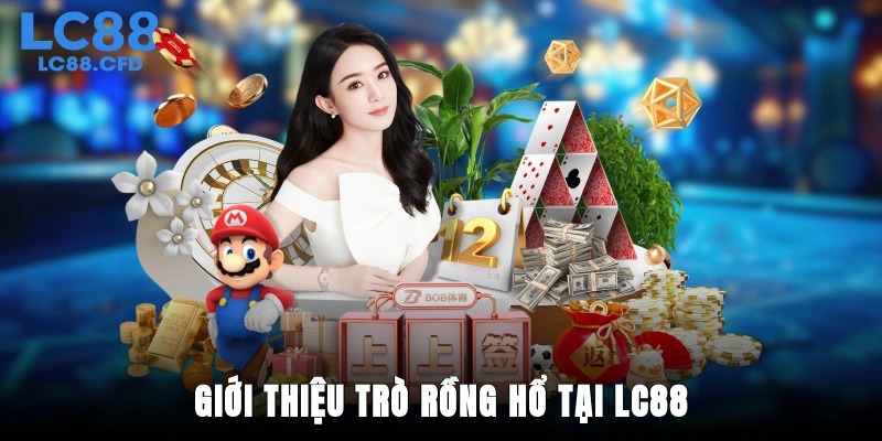 Giới thiệu trò rồng hổ tại LC88