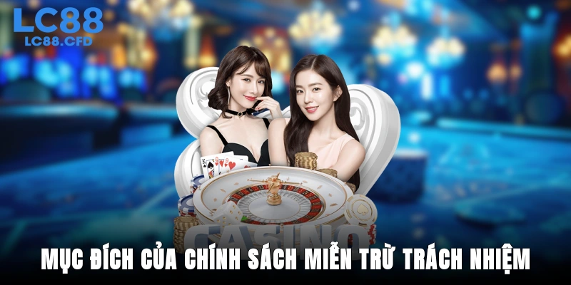 Giới thiệu mục đích của chính sách miễn trừ trách nhiệm